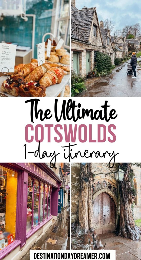 Multiple images of a day in the Cotswolds with words overtop that read "The Ultimate Cotswolds 1-Day Itinerary'