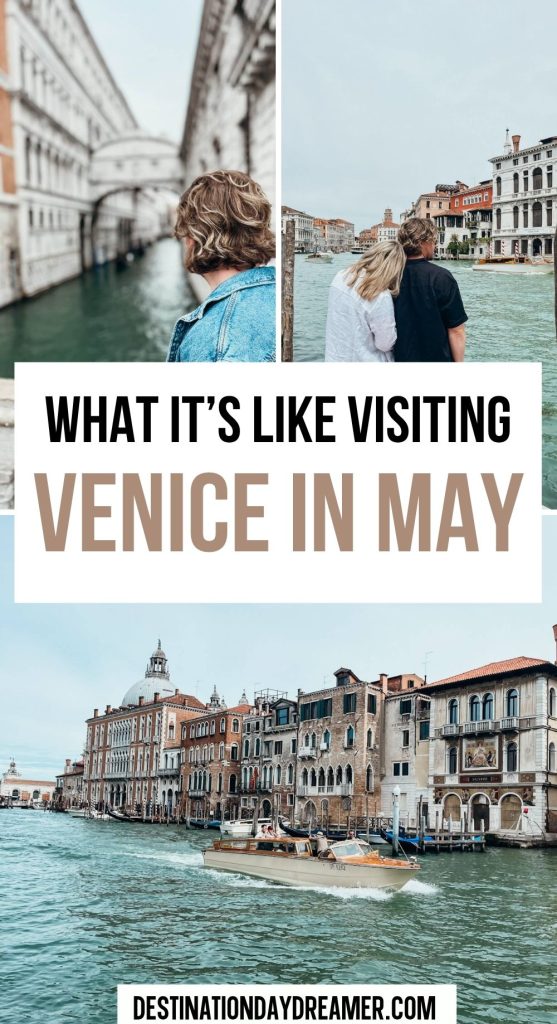 Collage of images of Venice with words overtop that read "What It's Like Visiting Venice in May"
