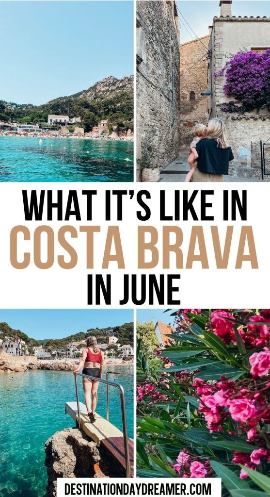 Multiple images of beaches and villages in Costa Brava Spain with words overtop that read 'What It's like in Costa Brava in June'